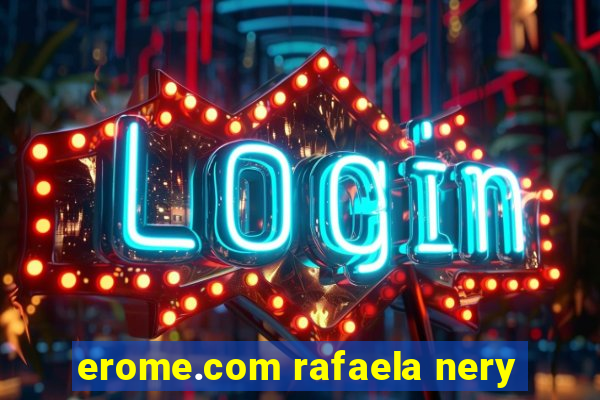 erome.com rafaela nery